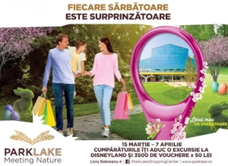ParkLake lanseaza campania de Paste si ofera vouchere de cumparaturi in valoare totala de 175.000 de lei si o vacanta la Disneyland