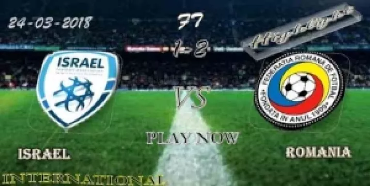 Romania a castigat meciul amical cu Israel, cu scorul de 2-1